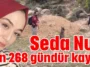 Seda Nur bin 268 gündür kayıp