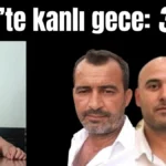 Serik'te kanlı gece: 3 ölü