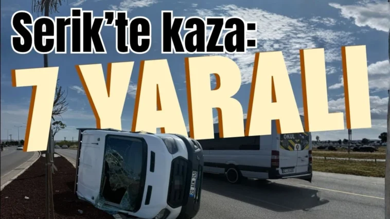 Serik’te kaza: 7 yaralı