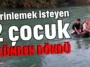 Serinlemek isteyen 2 çocuk ölümden döndü