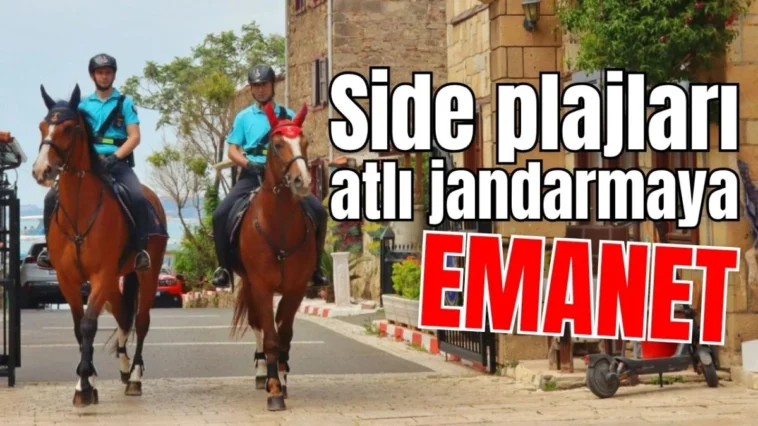 Side plajları atlı jandarmaya emanet