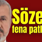 Sözen fena patladı!