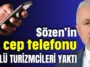 Sözen'in 2. cep telefonu Antalya'da ünlü turizmcileri yaktı