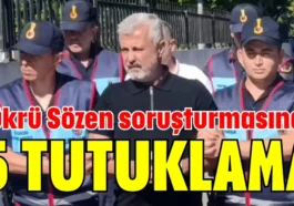 Şükrü Sözen soruşturmasında 5 tutuklama