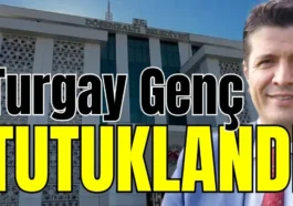Turgay Genç tutuklandı