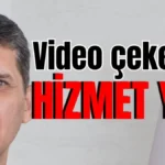 Video çekecek hizmet yok