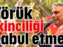Yörük ikinciliği kabul etmez
