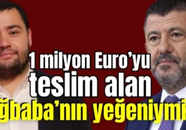 1 milyon Euro’yu teslim alan Ağbaba’nın yeğeniymiş