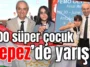 500 süper çocuk Kepez'de yarıştı