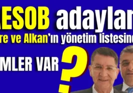 AESOB adayları Dere ve Alkan'ın yönetim listesinde kimler var?