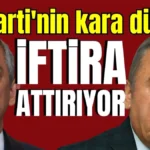 AK Parti'nin kara düzeni iftira attırıyor