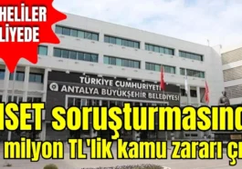 Antalya ANSET soruşturmasında 113 milyon TL'lik kamu zararı çıktı! Şüpheliler adliyede