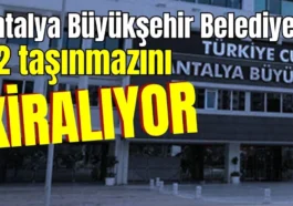 Antalya Büyükşehir Belediyesi 22 taşınmazını kiralıyor