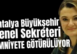 Antalya Büyükşehir Genel Sekreteri emniyete götürülüyor