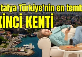 Antalya Türkiye'nin en tembel ikinci kenti