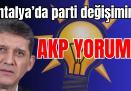 Antalya’da parti değişimine AKP yorumu