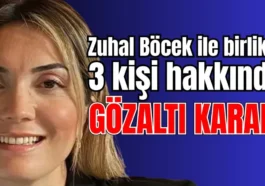 Antalya'da Zuhal Böcek ile birlikte 3 kişi hakkında gözaltı kararı