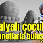 Antalyalı çocuklar astronotlarla buluşuyor