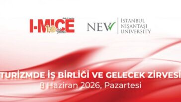 TURİZMDE İŞ BİRLİĞİ VE GELECEK ZİRVESİ, TURİZM SEKTÖRÜNÜ BİR ARAYA GETİRİYOR!
