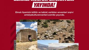KADİM ŞEHİR ELMALI’NIN TARİHİ HAFIZASI DİJİTALDE: KÜLTÜR VARLIKLARI ENVANTERİ YAYINDA!