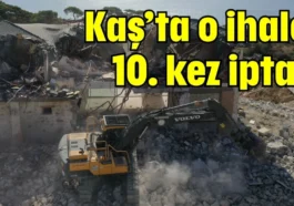 Kaş’ta o ihale 10. kez iptal!