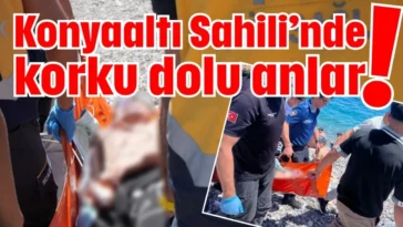 Konyaaltı Sahili’nde korku dolu anlar!