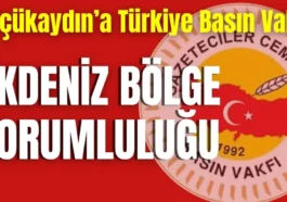 Küçükaydın’a Türkiye Basın Vakfı Akdeniz Bölge Sorumluluğu