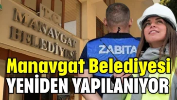 Manavgat Belediyesi yeniden yapılanıyor