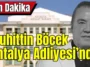 Muhittin Böcek Antalya Adliyesi’nde