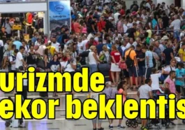 Turizmde rekor beklentisi